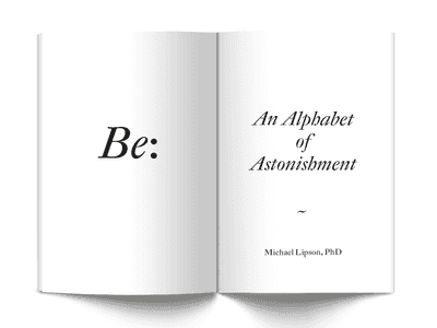 Be: An Alphabet of Astonishment