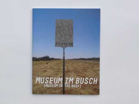 Museum im Busch – Museum in the Bush | catalogue (front cover) | © ambulantdesign Gabriele Götz