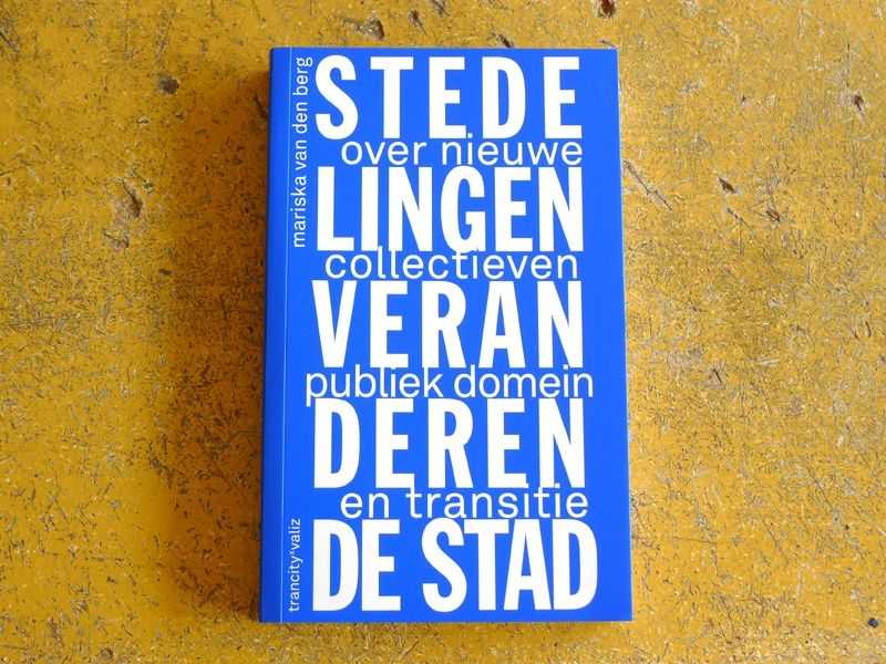 Mariska van den Berg – Stedelingen veranderen de stad | book (cover) © Gabriele Götz