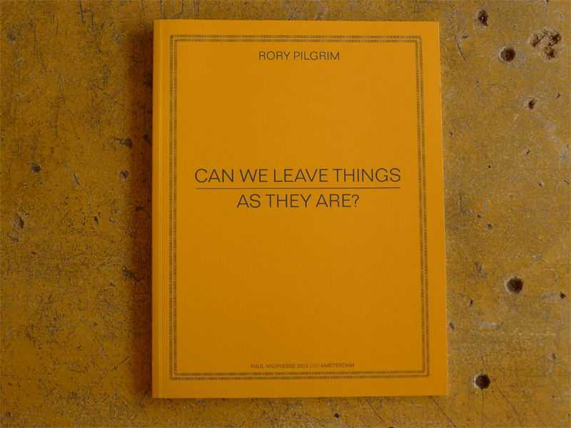 Rory Pilgrim – Can We Leave Things as They Are? | artist book (cover) © Gabriele Götz